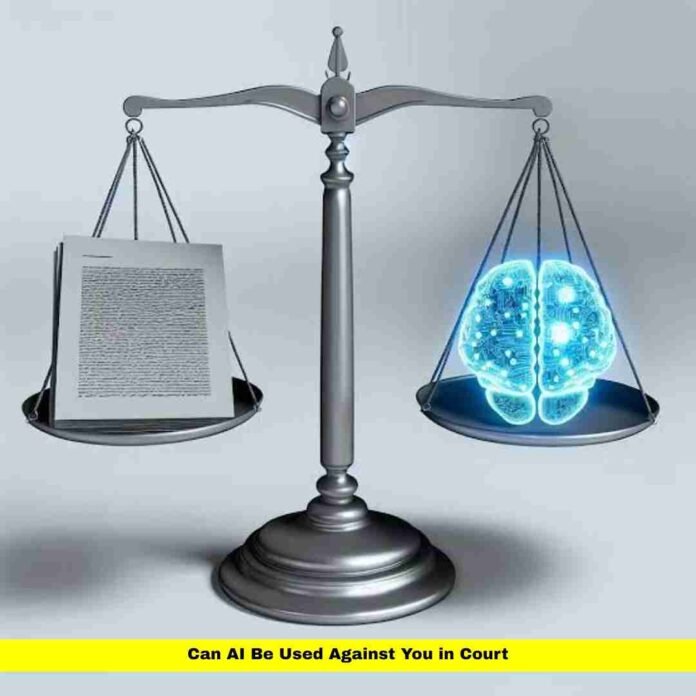 Can AI Be Used Against You in Court Can AI Be Used Against You in Court