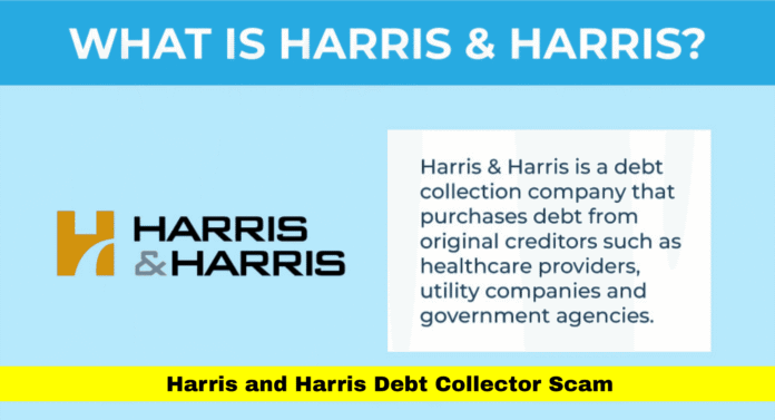 Harris and Harris Debt Collector Scam Harris and Harris Debt Collector Scam