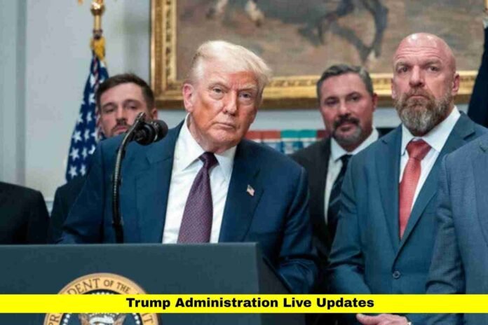 Trump Administration Live Updates