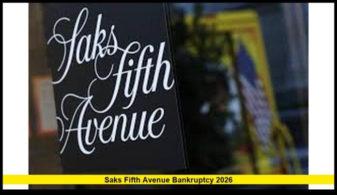 Saks Fifth Avenue Bankruptcy 2026 Verified Status, Financial Reality, and What Shoppers Should Know in 2026