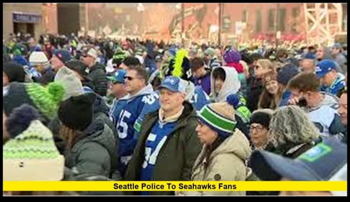 Seattle Police to Seahawks fans