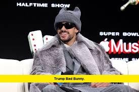Trump Bad Bunny