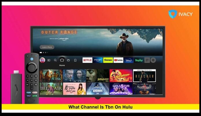 What Channel Is TBN on Hulu A Full, Up-to-Date Guide for U.S. Viewers