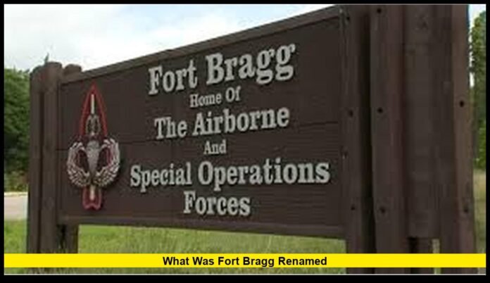 What Was Fort Bragg Renamed The Official Name Change and Current Status in 2026