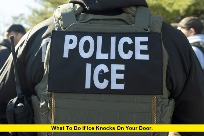What to Do if ICE Knocks on Your Door. What to Do if ICE Knocks on Your Door