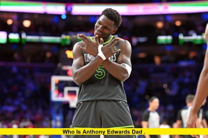 Who Is Anthony Edwards Dad