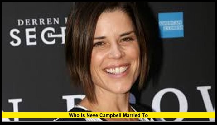 Who Is Neve Campbell Married To Her Relationship Status and Family Life in 2026