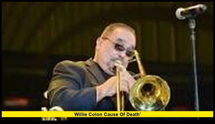 Willie Colon cause of death'