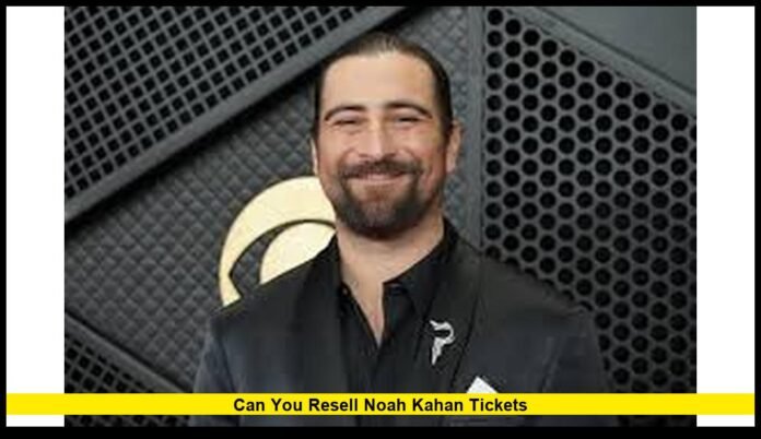 can you resell noah kahan tickets