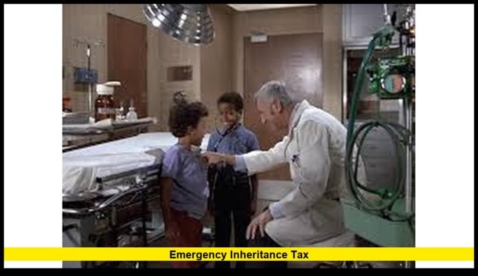emergency inheritance tax