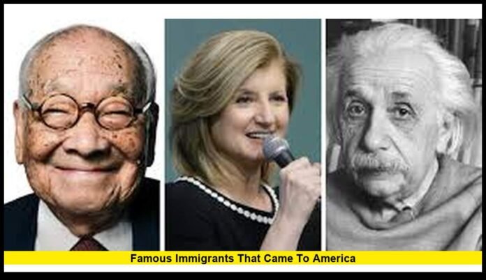 famous immigrants that came to america