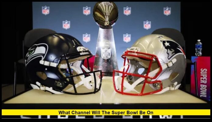 what channel will the super bowl be on