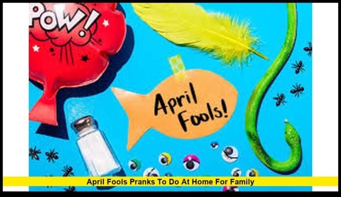 April Fools Pranks to Do at Home for Family That Will Turn Your House Into a Laugh-Filled Zone This Year