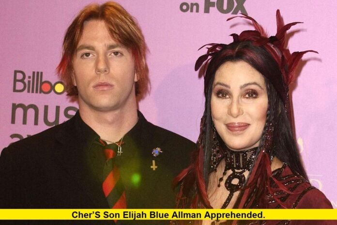 Cher’s Son Elijah Blue Allman Apprehended. Cher’s Son Elijah Blue Allman Apprehended