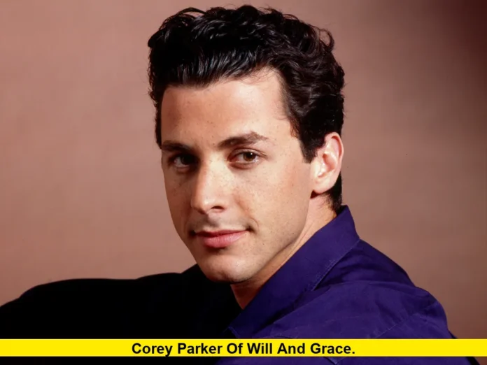 Corey Parker of Will and Grace