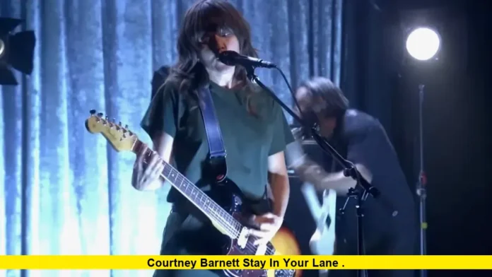 Courtney Barnett Stay in Your Lane