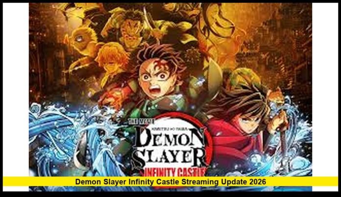 Demon Slayer Infinity Castle Streaming Update 2026 Release Plans, Movie Trilogy Details, and What Fans Should Expect