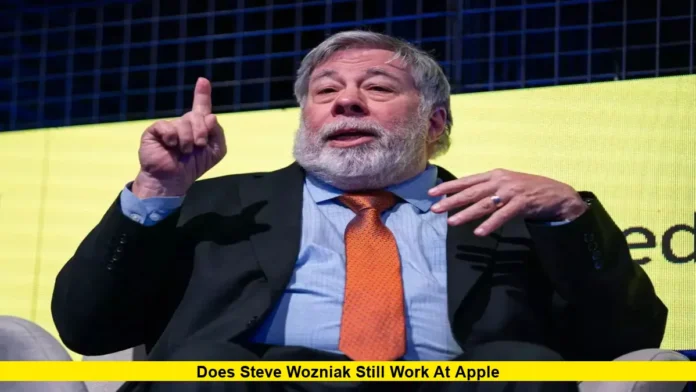 Does Steve Wozniak Still Work at Apple