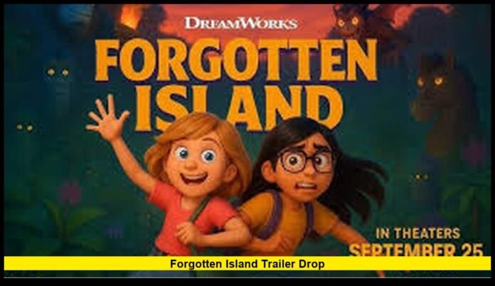 Forgotten Island Trailer Drop Why This Island Story Is Winning Attention Everywhere