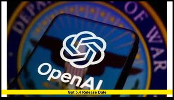 GPT 5.4 Release Date Latest Confirmed Updates About the Potential Next AI Model