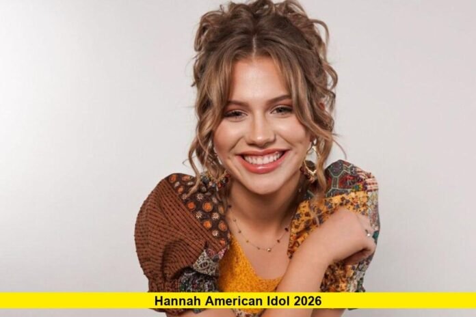 Hannah American Idol 2026