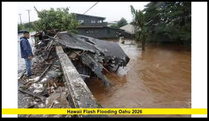 Hawaii Flash Flooding Oahu 2026 March 2026 Storm Impact, Emergency Alerts, and Safety Updates