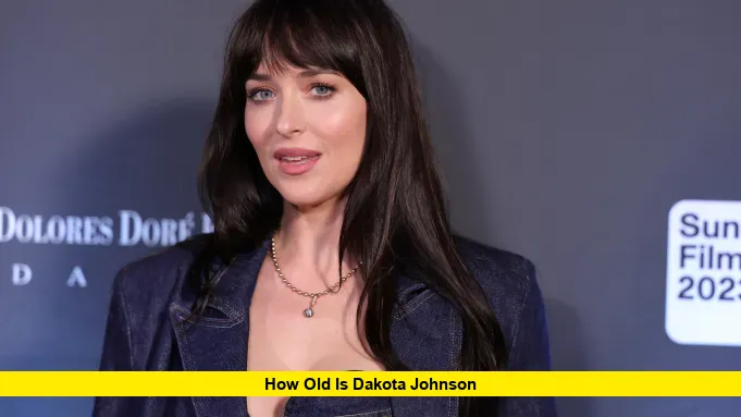 How Old Is Dakota Johnson
