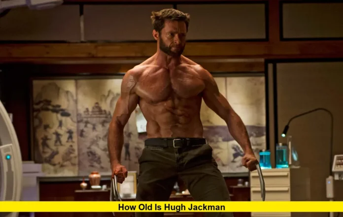 How Old Is Hugh Jackman
