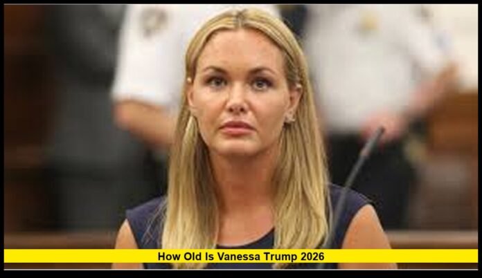 How Old Is Vanessa Trump? Vanessa’s Real Age, Life Story, and Why Everyone Is Asking Now