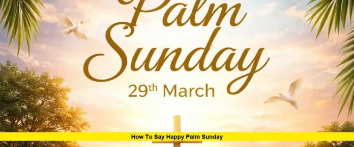 Happy Palm Sunday