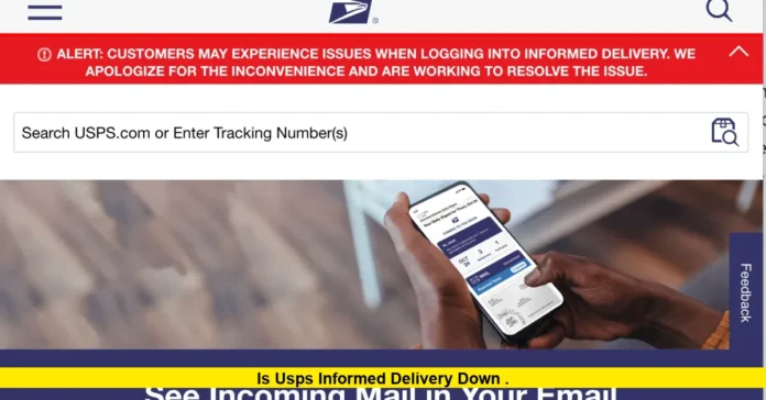 Is USPS Informed Delivery down . Is USPS Informed Delivery down