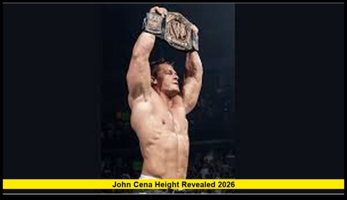 John Cena Height Revealed 2026 How Tall Is WWE Icon John Cena and Why It Still Matters in 2026
