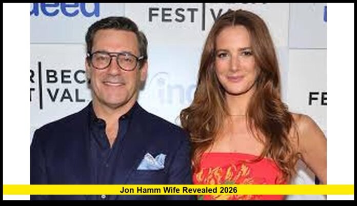 Jon Hamm Wife Revealed 2026 Who He Married, Their Love Story, and What His Married Life Looks Like in 2026