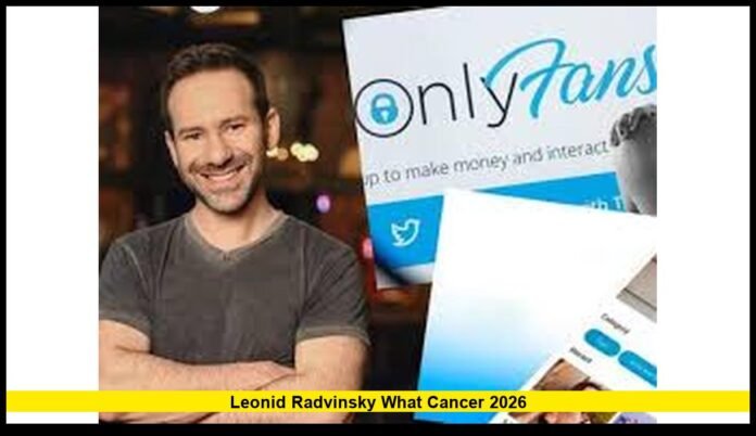 Leonid Radvinsky What Cancer: The Truth Behind Health Rumors in 2026