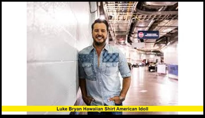Luke Bryan Hawaiian Shirt American Idoll The Outfit That Sparked Buzz Among Fans