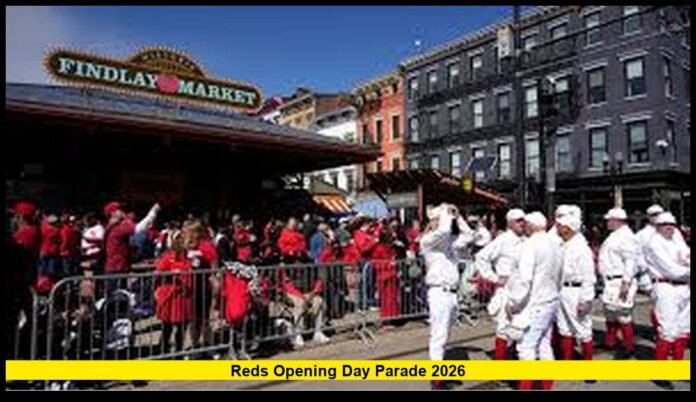 Reds Opening Day Parade 2026 Full Route, Start Time, Traditions, and What Makes Cincinnati’s Biggest Baseball Celebration Unmissable