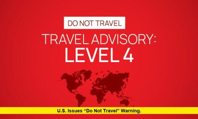 U.S. issues “Do Not Travel” warning