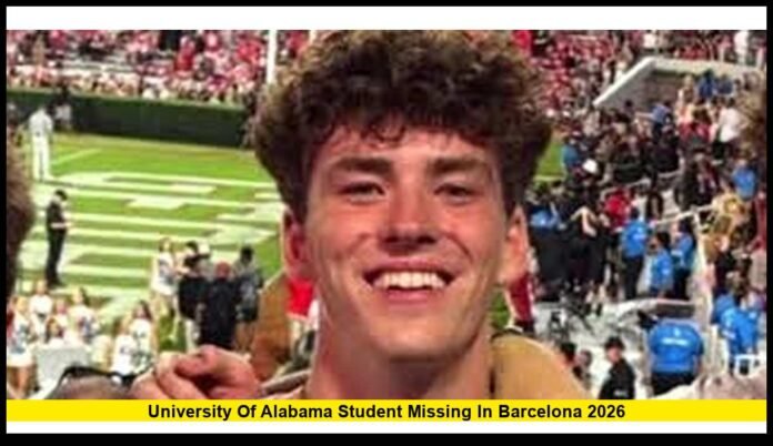 University of Alabama Student Missing in Barcelona 2026 2026 Investigation Updates, Timeline, and Search Efforts
