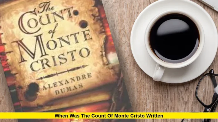 When Was The Count of Monte Cristo Written