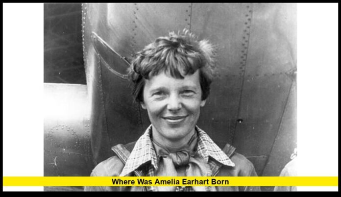 Where Was Amelia Earhart Born Verified Facts About Her Early Life and Legacy
