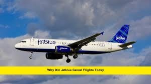 Why Did JetBlue Cancel Flights Today