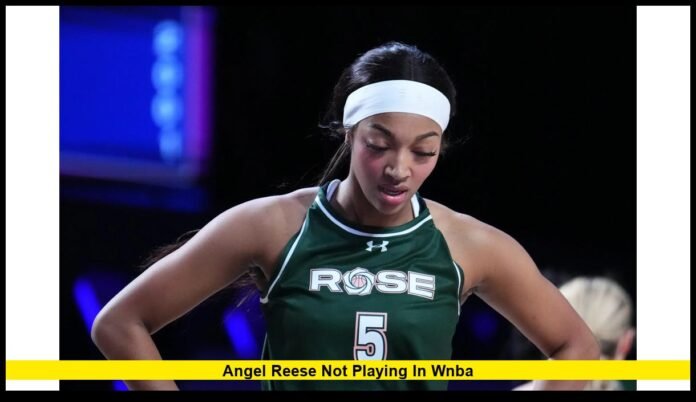 angel reese not playing in wnba
