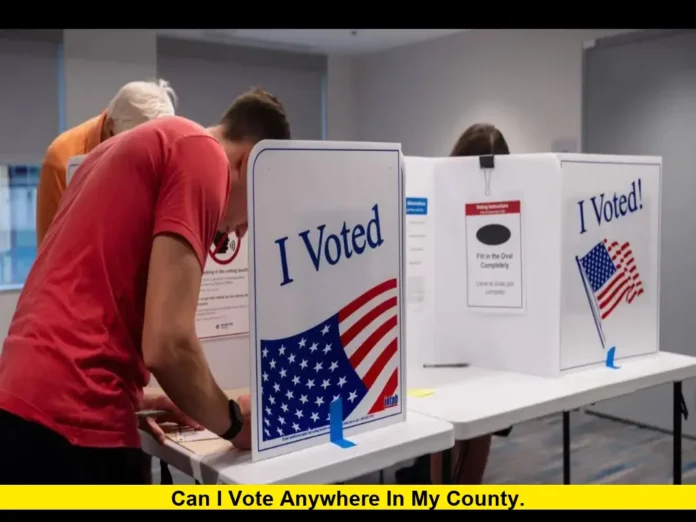 can i vote anywhere in my county