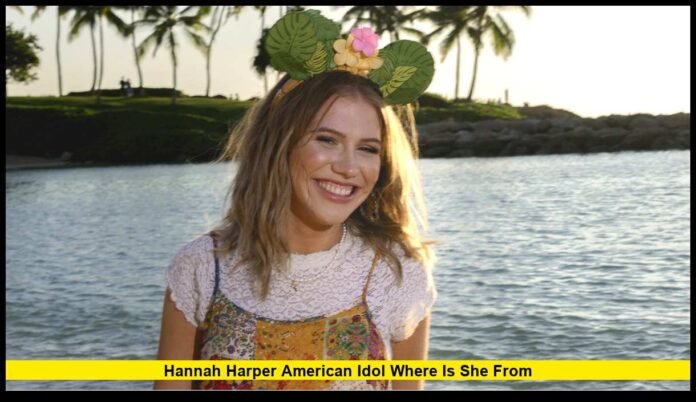 hannah harper american idol where is she from