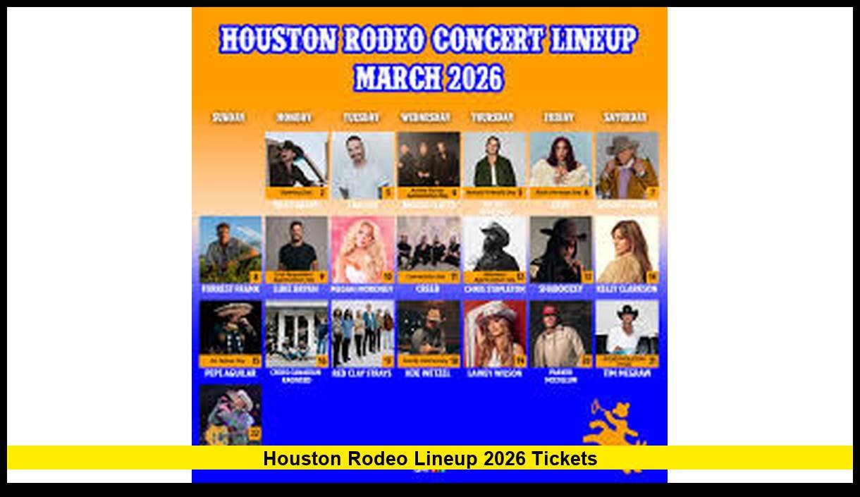Houston Rodeo Lineup 2026 Tickets: What Fans Need to Know About ...