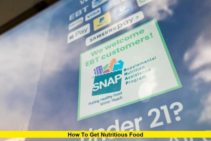 How to Get Nutritious Food