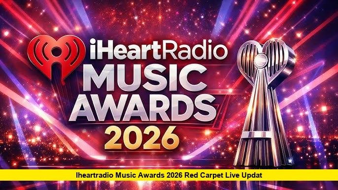 iHeartRadio Music Awards 2026 red carpet live updates iHeartRadio Music Awards 2026 red carpet live updates