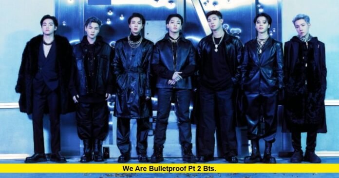 we are bulletproof pt 2 bts. we are bulletproof pt 2 bts