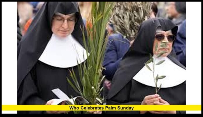 who celebrates palm sunday