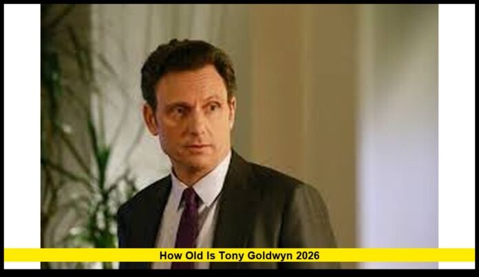 How Old Is Tony Goldwyn 2026 Inside the Age, Career, and Enduring Legacy of a Hollywood Veteran in 2026